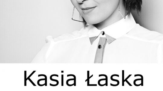 UWAGA – ODWOŁANY KONCERT KASI ŁASKIEJ!!!
