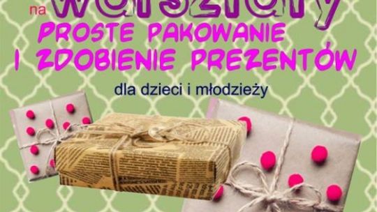 Warsztaty pakowania i zdobienia prezentów