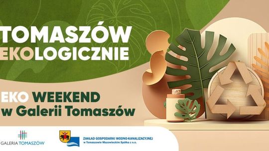 Weekendowe wydarzenie w ramach akcji Tomaszów EKOlogicznie w Galerii Tomaszów