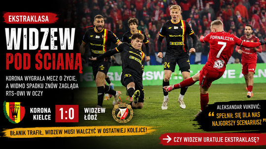 Widzew Łódź pod ścianą. Korona wygrała „mecz o życie”, a spadek znów zagląda RTS-owi w oczy