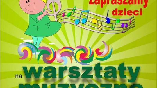 „Wiosenne kolory muzyki"- warsztaty muzyczne dla dzieci