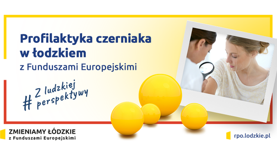WOJEWÓDZTWO ŁÓDZKIE WSPIERA PROFILAKTYKĘ NOWOTWORÓW SKÓRY