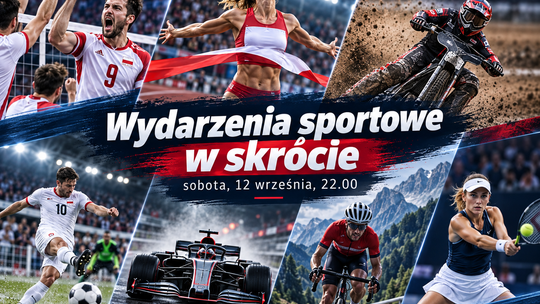 Wydarzenia sportowe w skrócie – sobota, 12 września, godz. 22.00