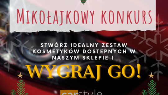 Wygraj kosmetyki samochodowe, które wybierzesz samodzielnie – konkurs mikołajkowy sklepu Carstyle