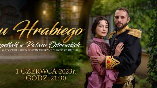 Wyjątkowy plenerowy spektakl w pałacu Ostrowskich „u Hrabiego”