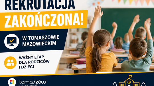 Zakończyła się elektroniczna rekrutacja do miejskich placówek oświatowych w Tomaszowie