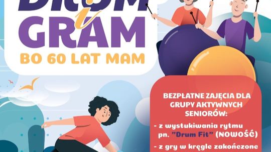 ZAPISY RUSZYŁY! - DRUM I GRAM, BO 60 LAT MAM
