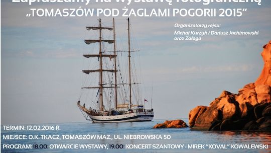 Zapraszamy na otwarcie wystawy pt. „Tomaszów pod żaglami Pogorii 2015