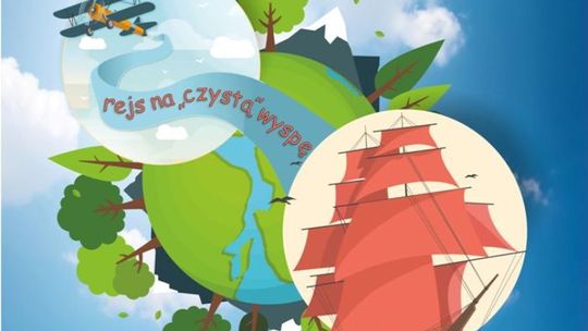 Zapraszamy na „Rejs na czystą wyspę” 