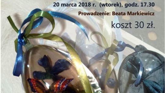 Zapraszamy na Wielkanocne warsztaty