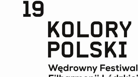 Zaproszenie na 19 Wędrowny Festiwal Filharmonii Łódzkiej "Kolory Polski"