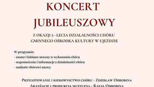 Zaproszenie na Koncert jubileuszowy chóru w Ujeździe