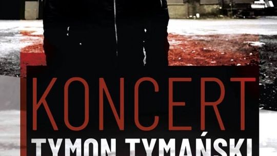 Zaproszenie na koncert Tymona Tymańskiego do GOK-u w Ujeździe
