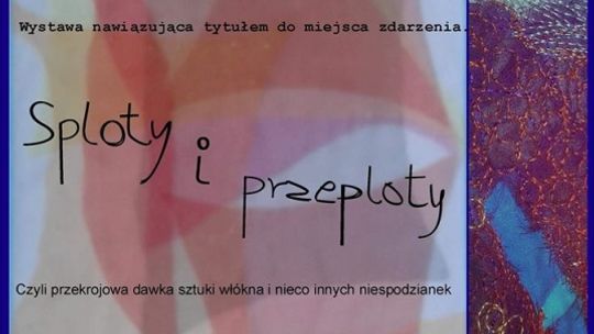 Zaproszenie na wystawę "Sploty i przeploty" w Kawiarni artysycznej "Sploty"