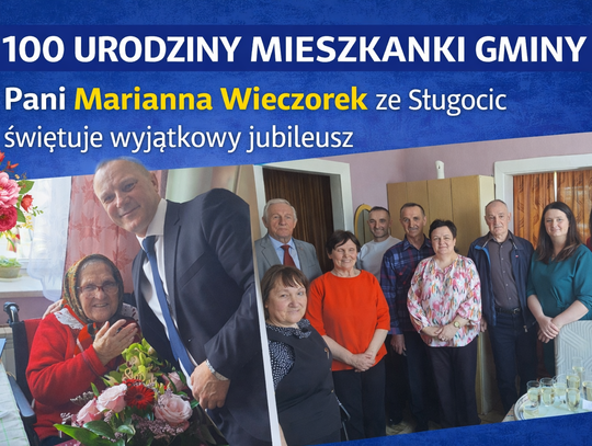 100. urodziny mieszkanki gminy. Pani Marianna Wieczorek ze Sługocic świętowała wyjątkowy jubileusz