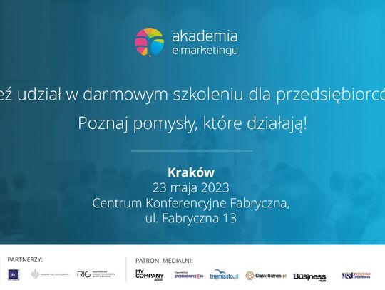 11. edycja Akademii e-marketingu w Krakowie. Przedsiębiorcy wezmą udział w bezpłatnym szkoleniu