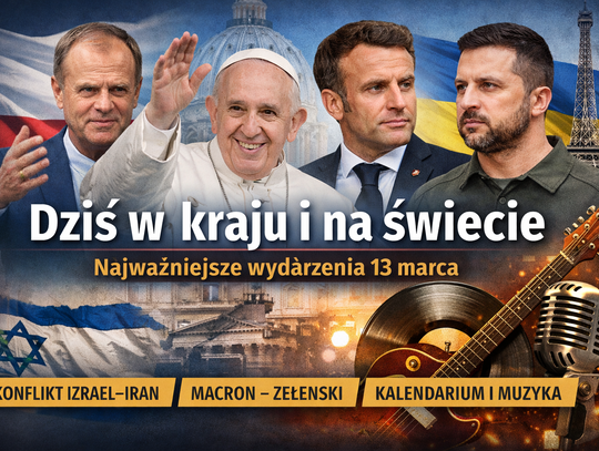 13 marca – kalendarium dnia. Polityka w Polsce, wojna Izrael–Iran, wydarzenia na świecie