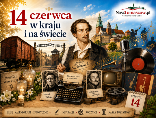 14 czerwca: pamięć Auschwitz, cień pogromu, Słowacki wraca na Wawel i muzyka, która gra mimo historii
