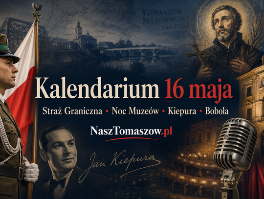 16 maja: od granic państwa po nocne muzea. Dzień Kiepury, Boboli, getta warszawskiego i muzycznych legend