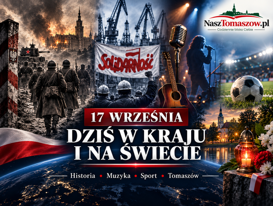 17 września. 87 lat od agresji ZSRR na Polskę. Powstaje „Solidarność”, The Doors buntują się w telewizji, a Tomaszów pamięta Sybiraków