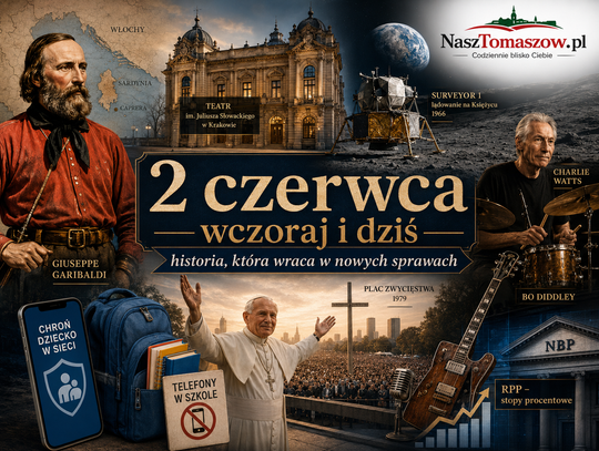 2 czerwca: od Garibaldiego i Teatru Słowackiego po Jana Pawła II, telefony w szkołach i cyfrowe bezpieczeństwo dzieci