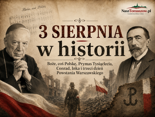 3 sierpnia w historii. Od „Boże, coś Polskę” po „Inkę”, Conrada i Powstanie Warszawskie