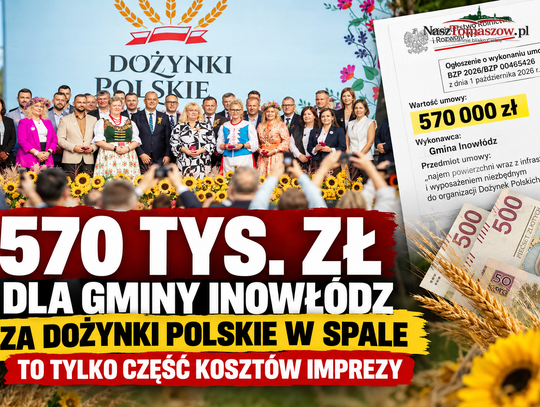 570 tys. zł dla Gminy Inowłódz za Dożynki Polskie w Spale. To tylko część kosztów imprezy