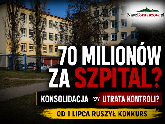 70 milionów za oddanie szpitala? Konsolidacyjna marchewka już wisi. Tomaszów musi uważać, by nie zostać z samym kijem