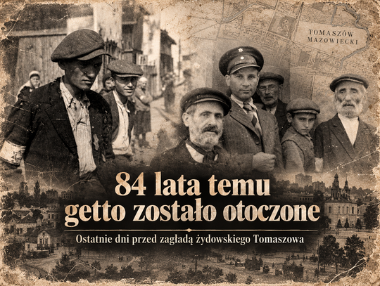 84 lata temu getto zostało otoczone. Ostatnie dni przed zagładą żydowskiego Tomaszowa