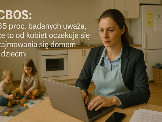 85 proc. badanych uważa, że to od kobiet oczekuje się zajmowania się domem i dziećmi