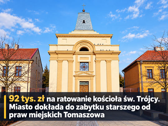 92 tys. zł na ratowanie kościoła św. Trójcy. Miasto dokłada do zabytku starszego od praw miejskich Tomaszowa