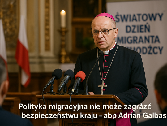 Abp Galbas: polityka w sprawie migrantów nie może zagrażać bezpieczeństwu kraju