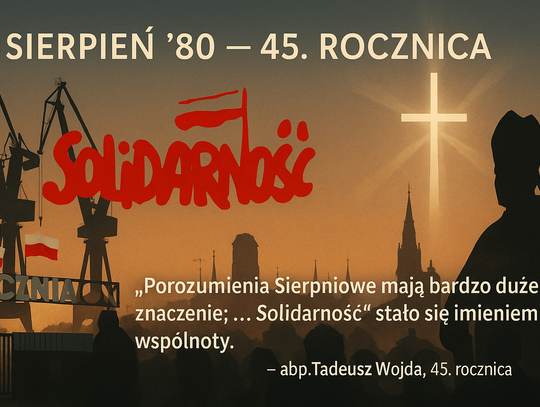 Abp Wojda: Porozumienia Sierpniowe przyczyniły się do pogłębienia świadomości społecznej, że jedność daje moc Abp Wojda: Porozumienia Sierpniowe przyczyniły się do pogłębienia świadomości społecznej, że jedność daje moc