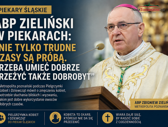 Abp Zieliński w Piekarach: nie tylko trudne czasy są próbą. Trzeba umieć dobrze przeżyć także dobrobyt