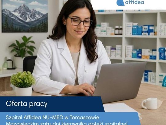 Affidea NU-MED w Tomaszowie szuka kierownika apteki szpitalnej