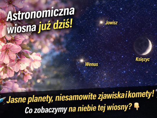 Astronomiczna wiosna już dziś! Co zobaczymy na niebie?