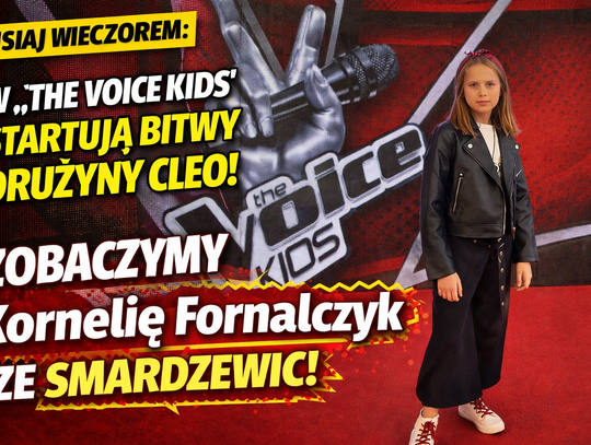 Bitwy w „The Voice Kids”. Kornelia Fornalczyk stanie do najważniejszego starcia