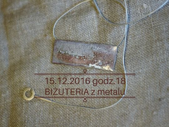 Biżuteria z metalu - warsztaty w SPLOTACH