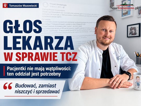 „Budujmy, zamiast niszczyć i sprzedawać”. Ordynator ginekologii TCZ przerywa milczenie