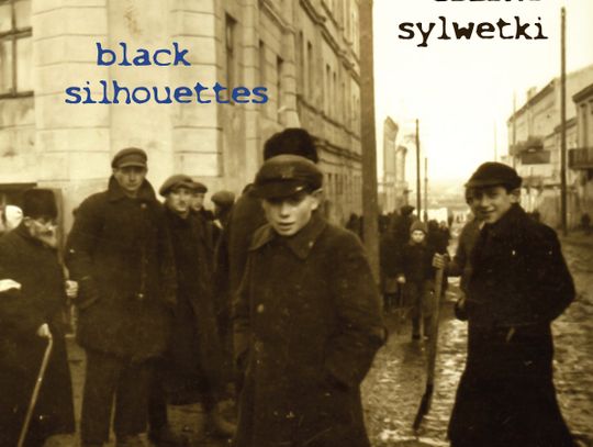 Czarne sylwetki. Przewodnik po tomaszowskim getcie