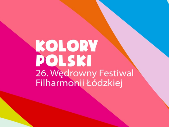 Czas na kolejną, 26. już edycję Wędrownego Festiwalu Filharmonii Łódzkiej Kolory Polski!