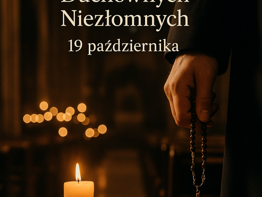 Duchowni niezłomni. Dlaczego 19 października pamiętamy ich imiona Duchowni niezłomni. Dlaczego 19 października pamiętamy ich imiona