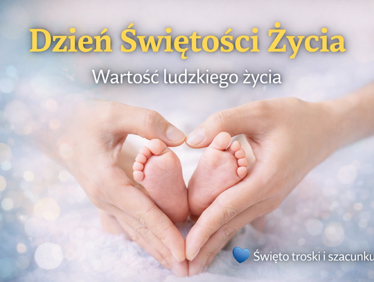Dzień Świętości Życia – refleksja nad wartością każdego istnienia