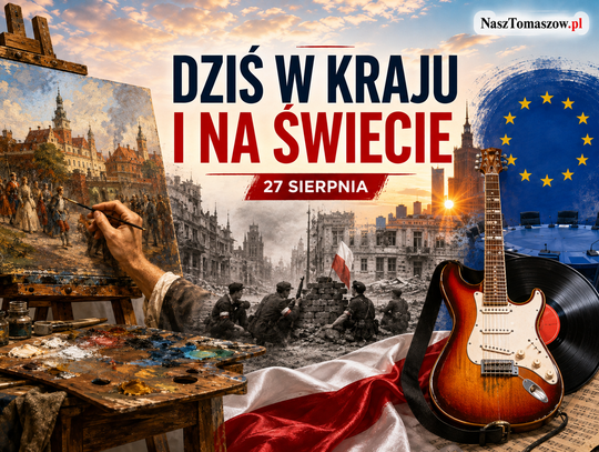 Dziś w kraju i na świecie. Czwartek, 27 sierpnia: historia, muzyka i wielka polityka