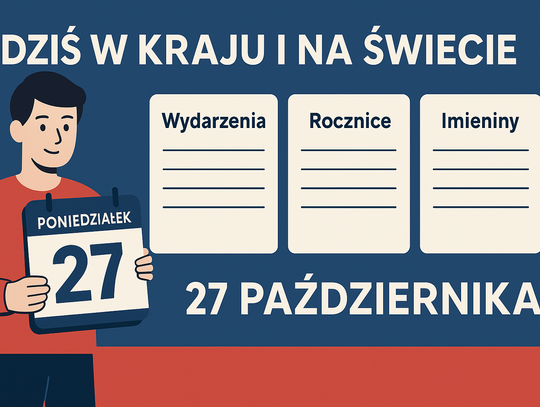 Dziś w kraju i na świecie (poniedziałek, 27 października)