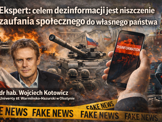 Ekspert: celem dezinformacji jest niszczenie zaufania społecznego do własnego państwa Ekspert: celem dezinformacji jest niszczenie zaufania społecznego do własnego państwa