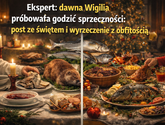 Ekspert: dawna Wigilia próbowała godzić sprzeczności: post ze świętem i wyrzeczenie z obfitością Ekspert: dawna Wigilia próbowała godzić sprzeczności: post ze świętem i wyrzeczenie z obfitością
