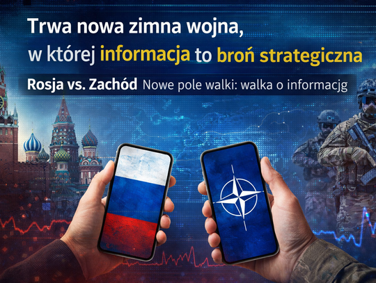 Ekspert: trwa nowa zimna wojna, w której informacja to broń strategiczna Ekspert: trwa nowa zimna wojna, w której informacja to broń strategiczna