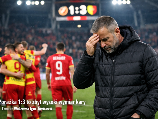 Ekstraklasa piłkarska - trener Widzewa: porażka 1:3 to zbyt wysoki wymiar kary
