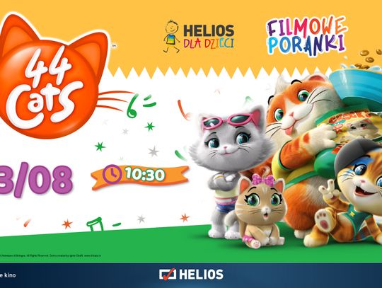 FILMOWE PORANKI: 44 Koty, cz. 1 - 23 sierpnia w kinie Helios w Tomaszowie Mazowieckim